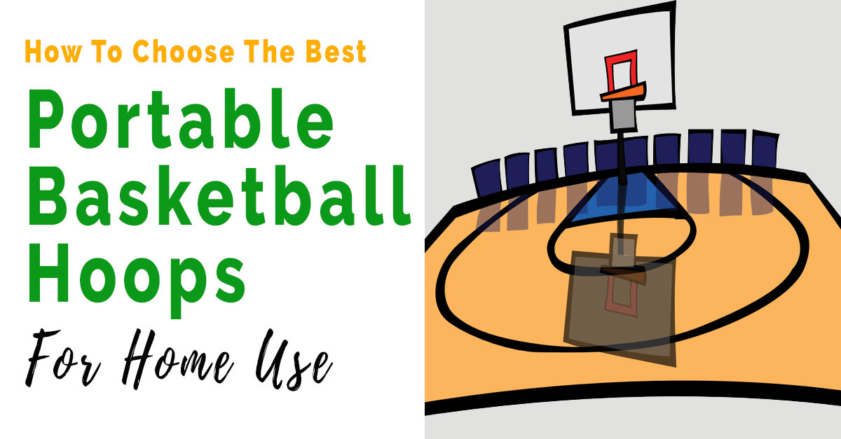 Guide to choosing the best portable basketball hoops.